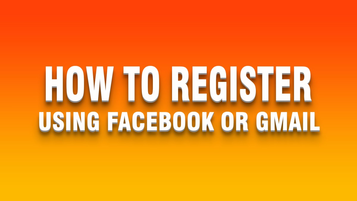 Facebook or Gmail Registration
