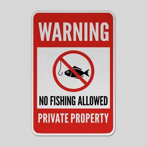 No Fishing Allowed Private Property Sign Final